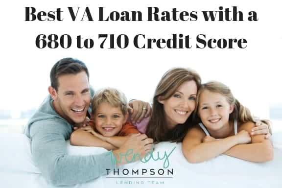 Best VA Loan Rates with a 680 to 710 Credit Score