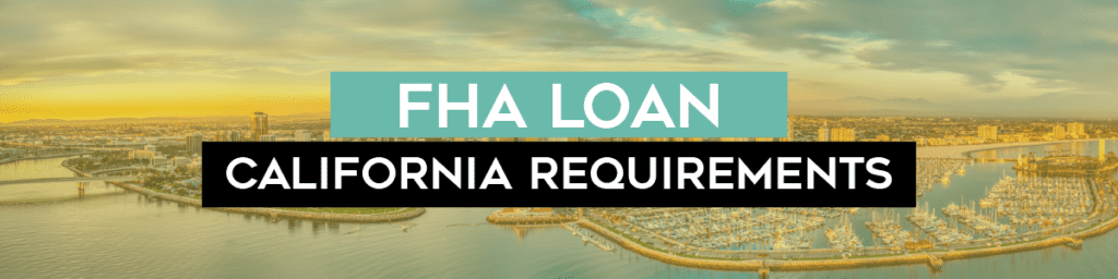 FHA Loan California Requirements