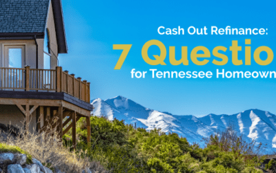 Cash Out Refinance Tennessee: 7 Questions for Homeowners